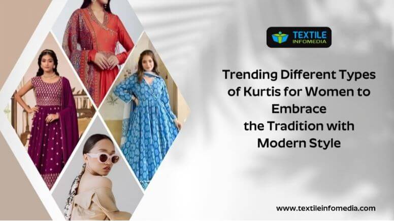 Trending Different Types of Kurtis for Women to Embrace the Tradition with Modern Style