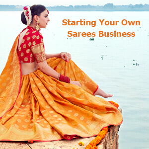 Setup your own sarees business