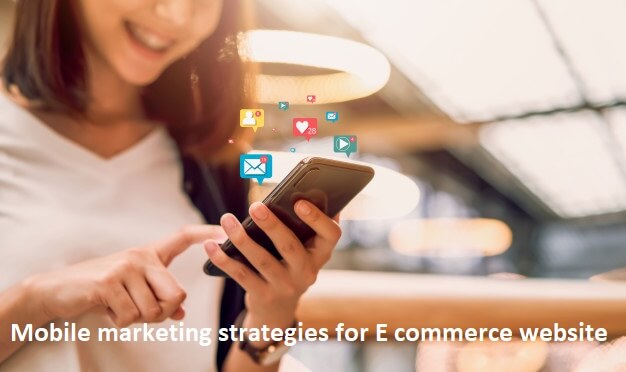 Mobile marketing strategies for E commerce website