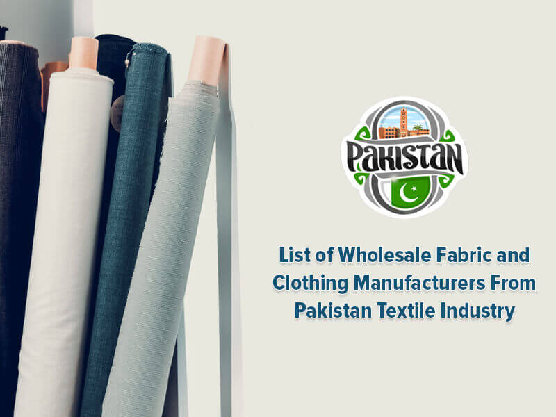 Wholesale Fabric and Clothing Manufacturers from Pakistan