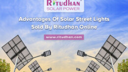 Solar street lights : Advantages Of Solar Street Lights Sold By Ritudhan Online