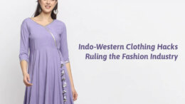 Indo Western Clothing Hacks Ruling the Fashion Industry