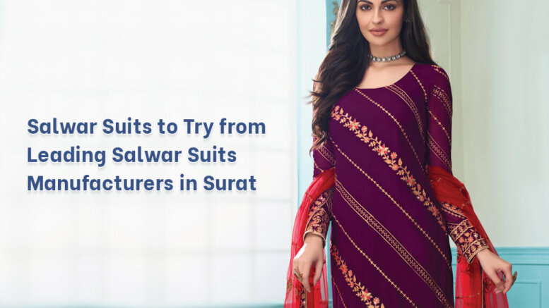 Salwar Suits to Try from Leading Salwar Suits Manufacturers in Surat