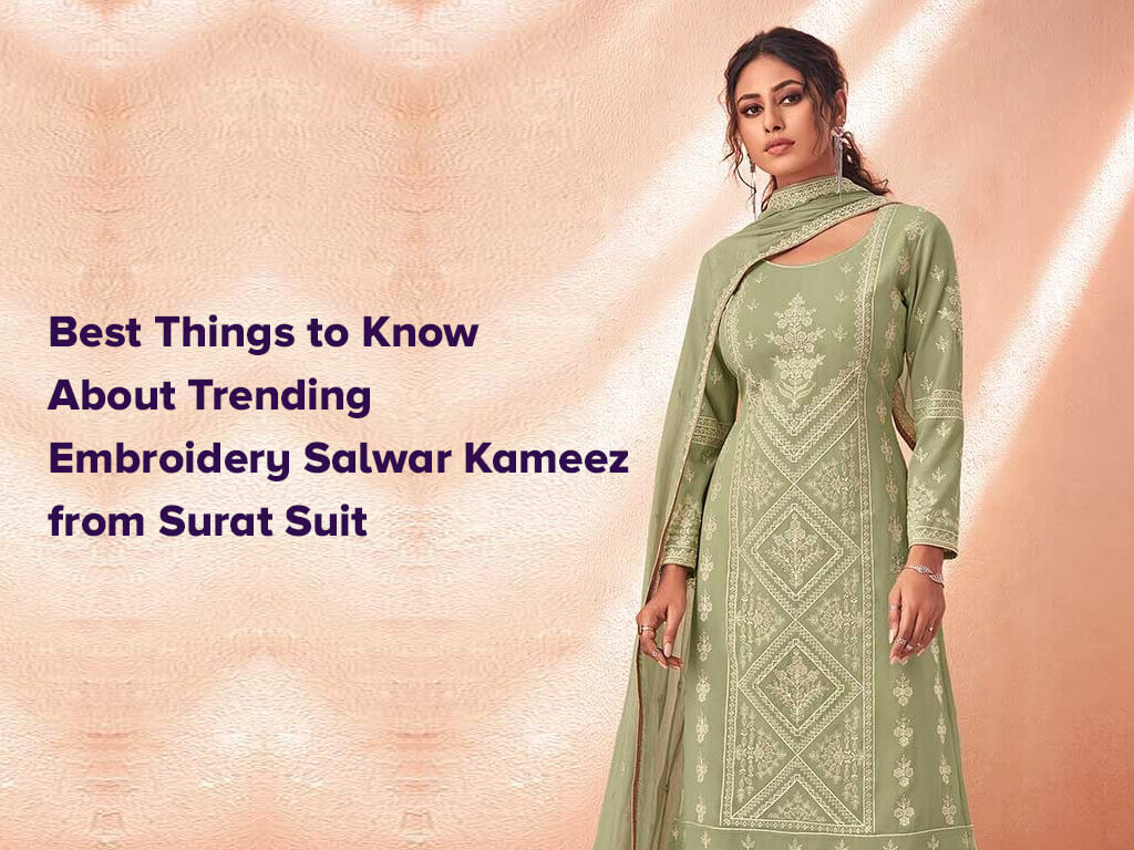 Trending Embroidery Salwar Kameez from Surat Suit