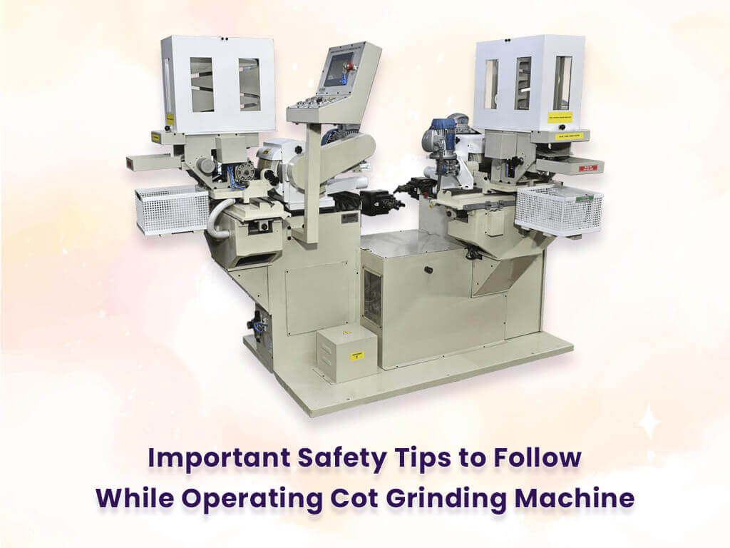 Safety Tips For Cot Grinding Machine
