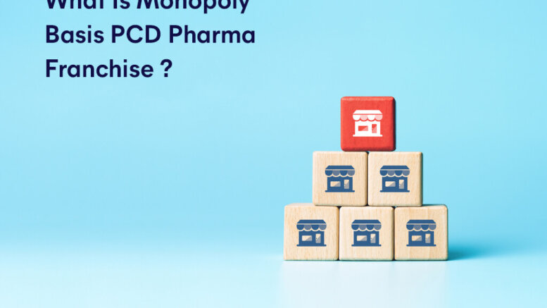 Monopoly basis PCD Pharma Franchise