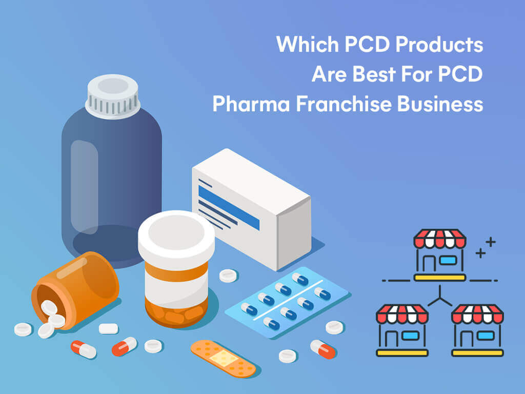 Best PCD Products For Pharma Franchise Business