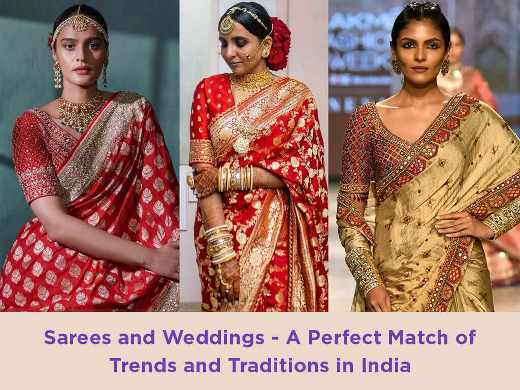 Sarees And Weddings - A Perfect Match Of Trends And Traditions In India