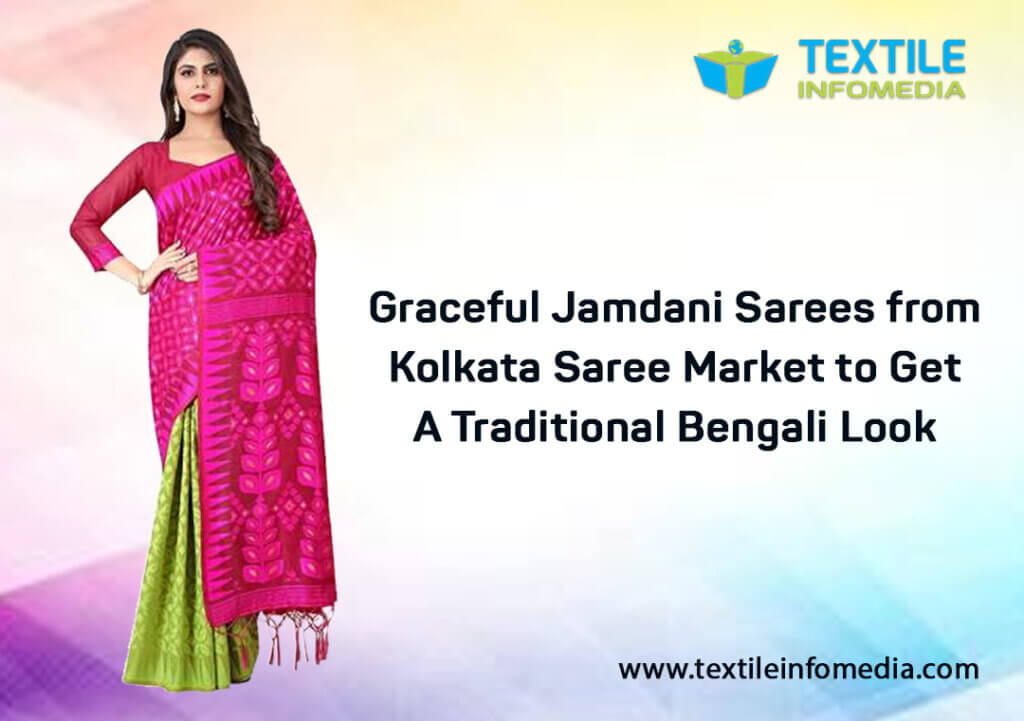 Graceful Jamdani Sarees from Kolkata Saree Market to Get A Traditional Bengali Look