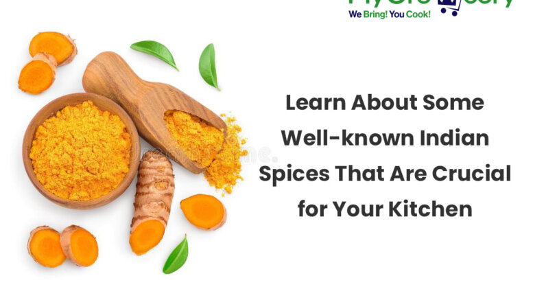 Learn About Some Well-known Indian Spices That Are Crucial for Your Kitchen