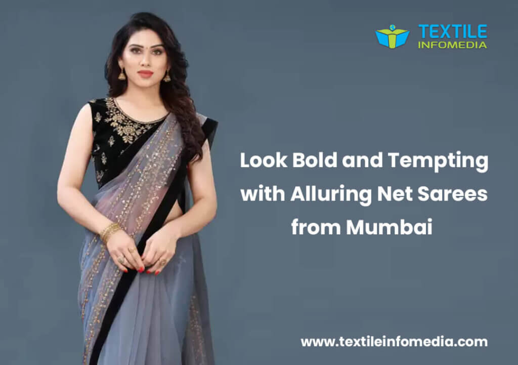 Look Stylish and Tempting with Alluring Net Sarees from Mumbai 