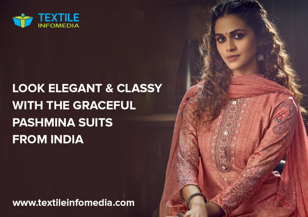 Look Elegant and Classy with the Graceful Pashmina Suits from India