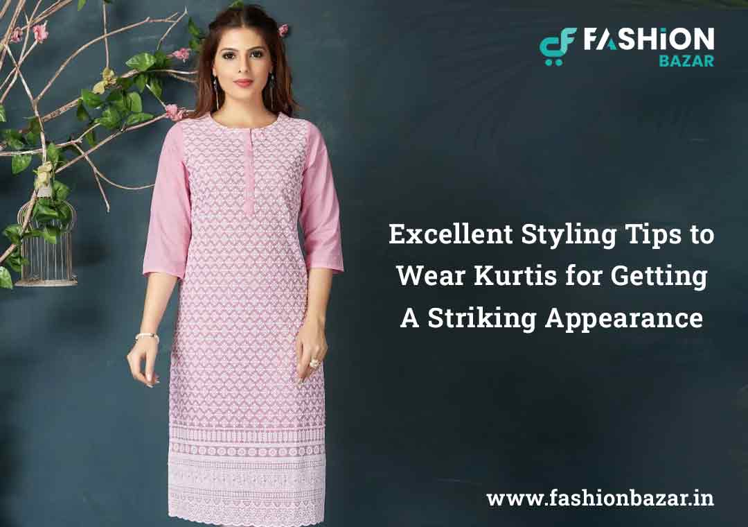 Excellent Styling Tips to Wear Kurtis for Getting A Striking Appearance