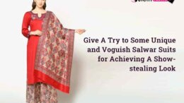 Give A Try to Some Unique and Voguish salwar suits design for Achieving A Show-stealing Look
