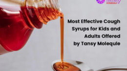 Most Effective Cough Syrups for Kids and Adults Offered by Tansy Molequle