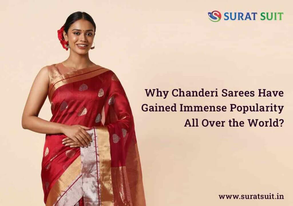 Why Chanderi Sarees Have Gained Immense Popularity All Over the World?