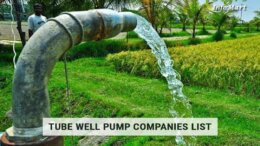Trusted Tube Well Pump Manufacturers Companies List In India