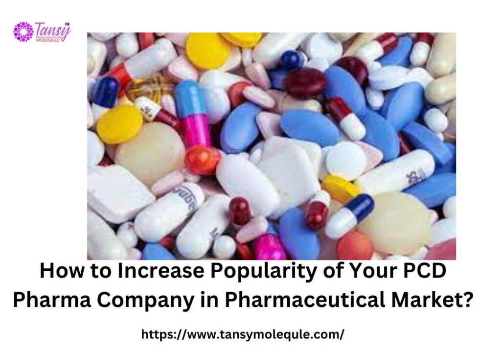 How to Increase Popularity of Your PCD Pharma Company in Pharmaceutical Market?