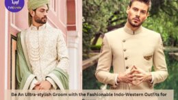 Be An Ultra-stylish Groom with the Fashionable Indo-Western Outfits for Groom