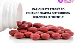 Various-Strategies-to-Enhance-Pharma-Distribution-Channels-Efficiently