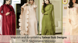 Voguish and Astonishing Salwar Suit Designs for A Fashionable Monsoon