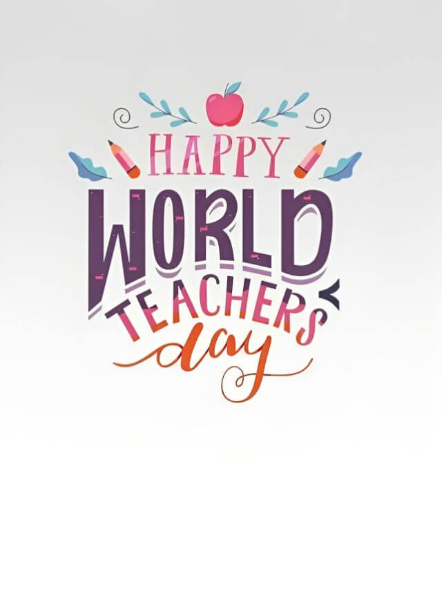 World Teachers’ Day- Some Heartfelt Messages to Send Your Teachers on This Day