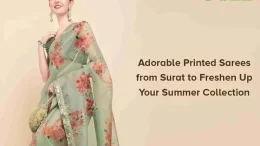 Adorable Printed Sarees from Surat to Freshen Up Your Summer Collection